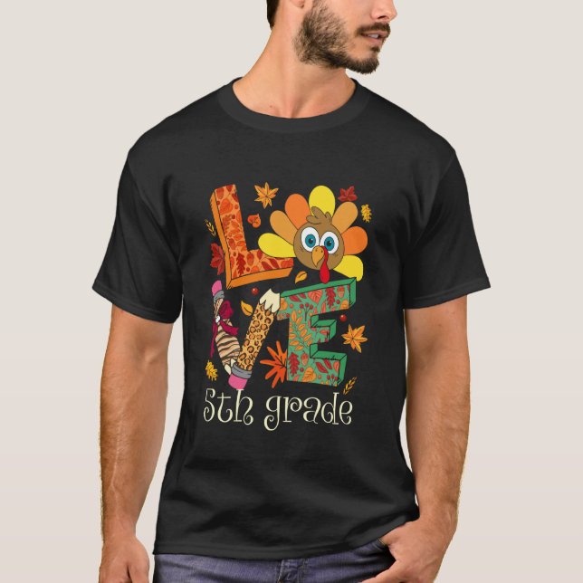 Camiseta Love 5th Grade Turkey Thanksgiving Fall Teacher St (Anverso)