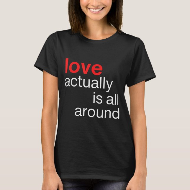 Camiseta Love Actually Is All Around Funny Quote Family Mat (Anverso)