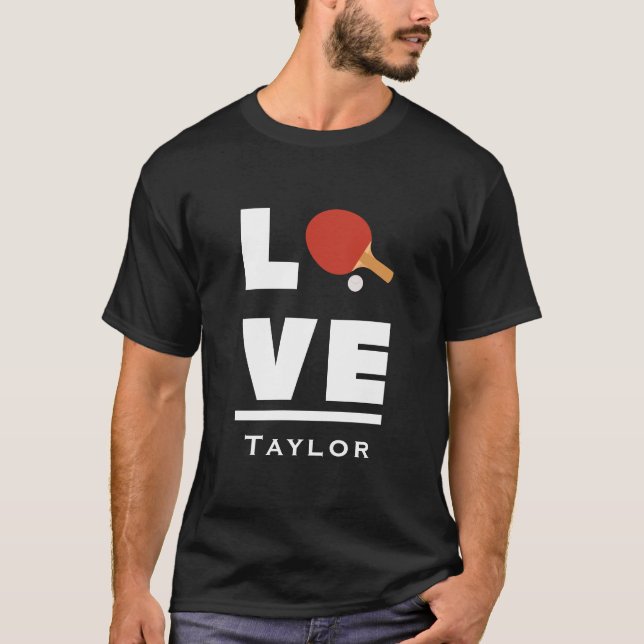 Camiseta Love And Live Table Tennis Sports Fan Custom Name (Anverso)