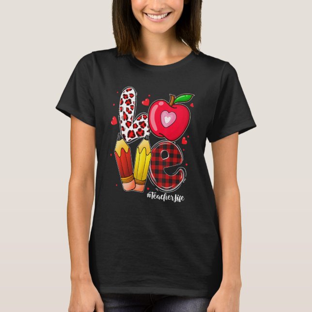 Camiseta LOVE Apple Heart Teacher Life Valentine's Day Gift (Anverso)