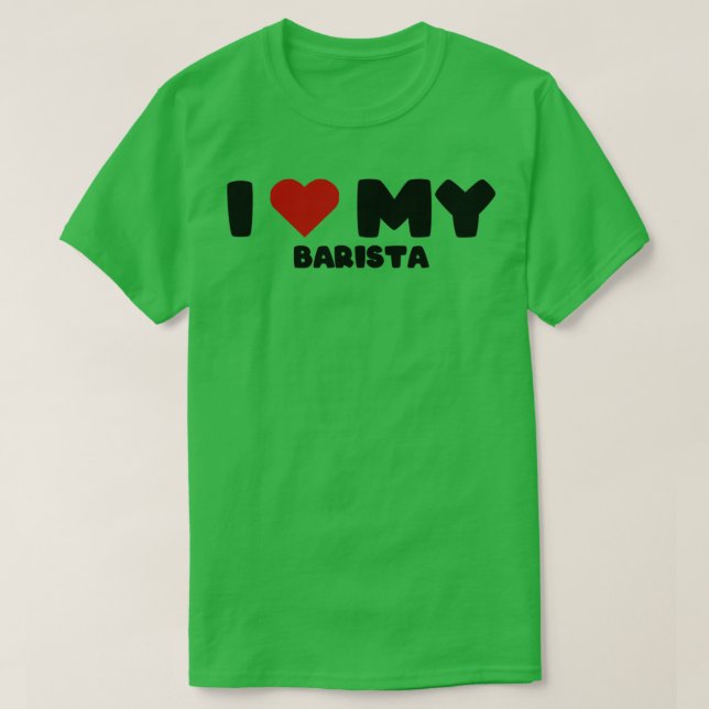 Camiseta Love Barista Fathers Day Barista (Diseño del anverso)
