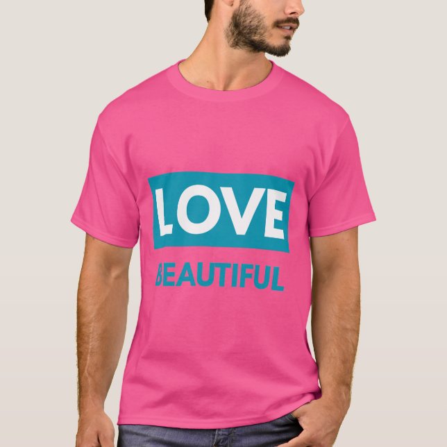Camiseta Love beautiful (Anverso)