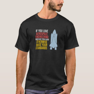 Camiseta Love Being Aerospace Engineering Rocket Engineer G