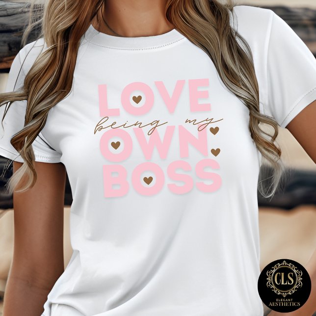 Camiseta Love Being My Own Boss Entrepreneur Quote  (Subido por el creador)