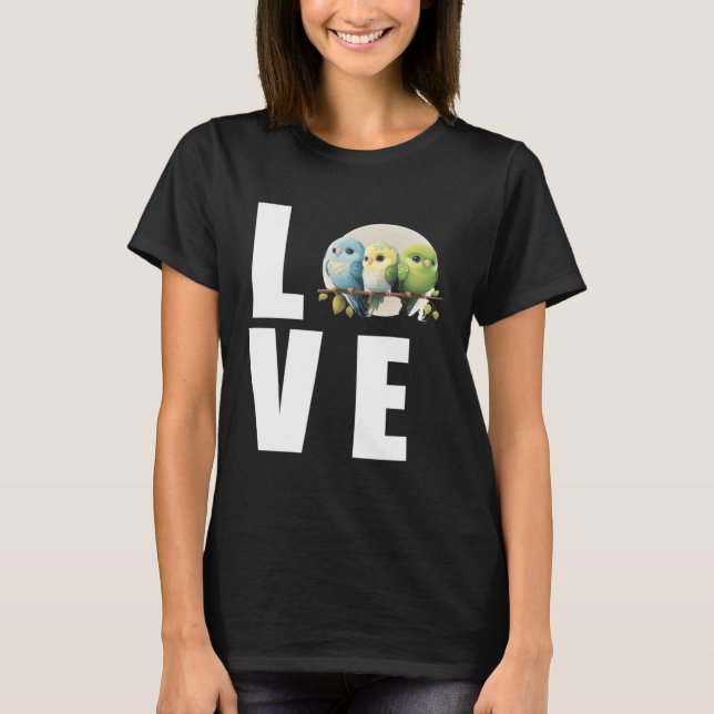 Camiseta Love Budgie Mom Budgerigar Parakeet Bird 1 (Anverso)
