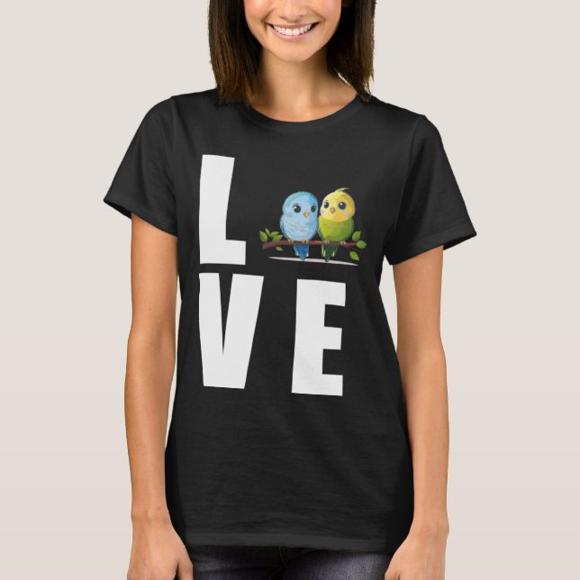 Camiseta Love Budgie Mom Budgerigar Parakeet Bird 10 (Anverso)