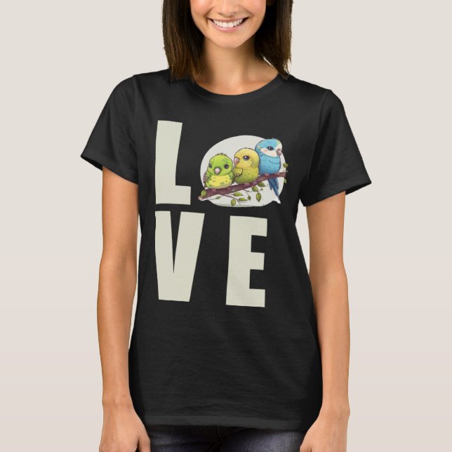 Camiseta Love Budgie Mom Budgerigar Parakeet Bird 6 (Anverso)