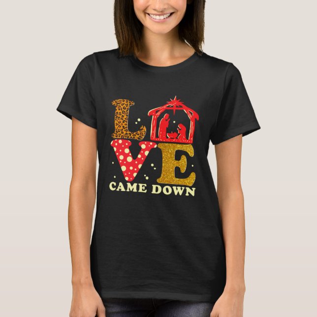 Camiseta Love Came Down Nativity Christmas Baby Jesus Mange (Anverso)