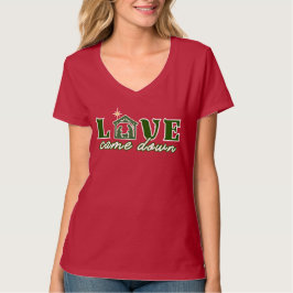 Camiseta Love Came Down T-Shirt