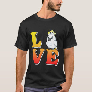 Camiseta Love Cockatoos Parrot Lover Cockatoo Bird Lover Co