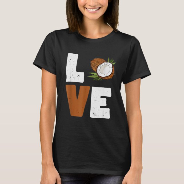 Camiseta Love Coconut Women Shirt Coconut Lovers For Kids A (Anverso)