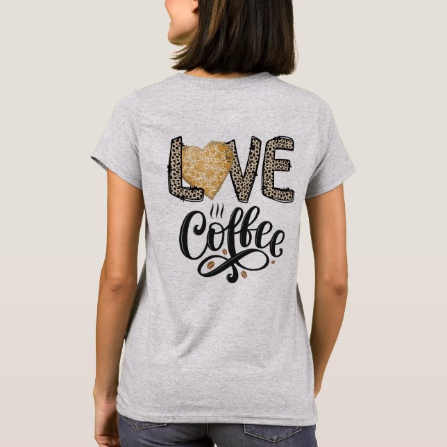 Camiseta Love Coffee citas graciosas y lindas para ella (Reverso)