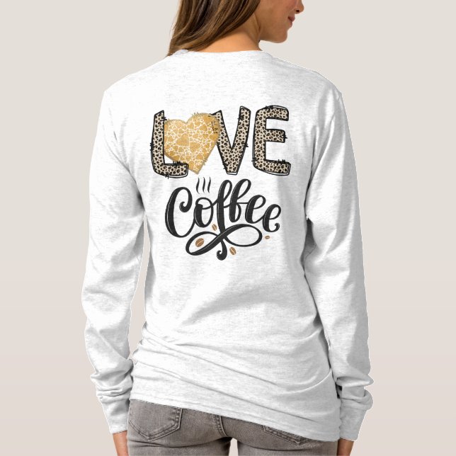 Camiseta Love Coffee citas graciosas y lindas para ella (Reverso)