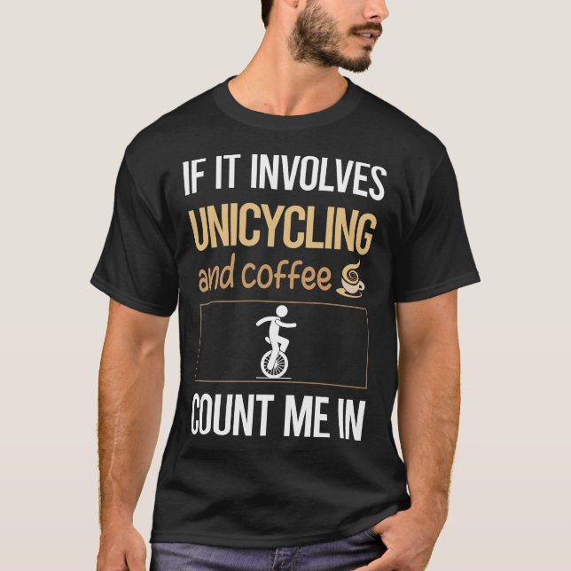 Camiseta Love Coffee Unicycling Unicyclst (Anverso)