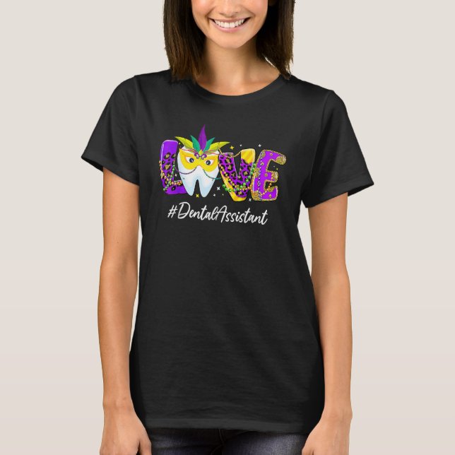 Camiseta LOVE Dental Assistant Tooth Wear Máscara Mardi Gra (Anverso)