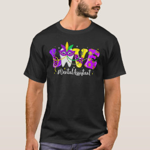 Camiseta LOVE Dental Assistant Tooth Wear Máscara Mardi Gra