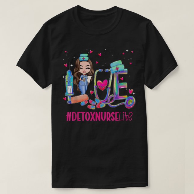Camiseta Love Detox Nurs Life Tie Dye Funny (Diseño del anverso)