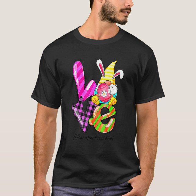 Camiseta Love Easter Paraprofesional Life Gnome Egtin Hunti (Anverso)