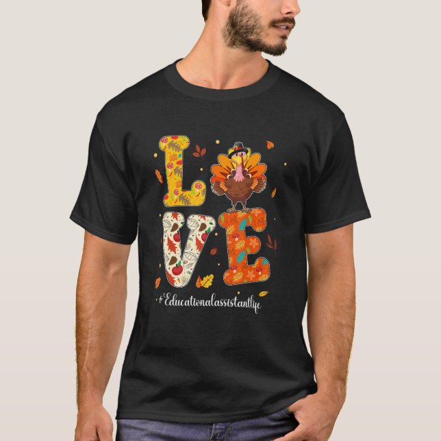 Camiseta Love Educational Assistant Life Turkey Teacher Tha (Anverso)