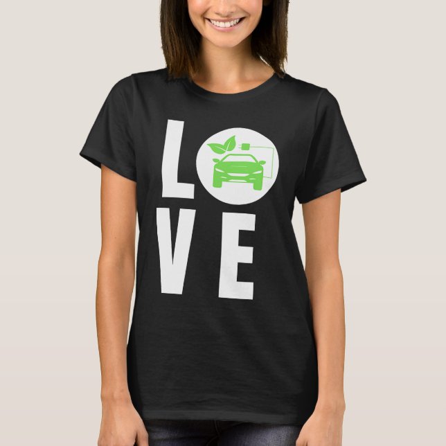Camiseta LOVE Electric Cars, LOVE E Cars, LOVE EVs  Electri (Anverso)
