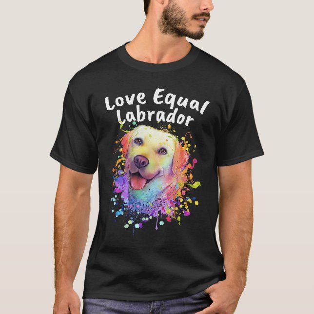 Camiseta Love Equal Labrador Labrador Retriever Motivationa (Anverso)