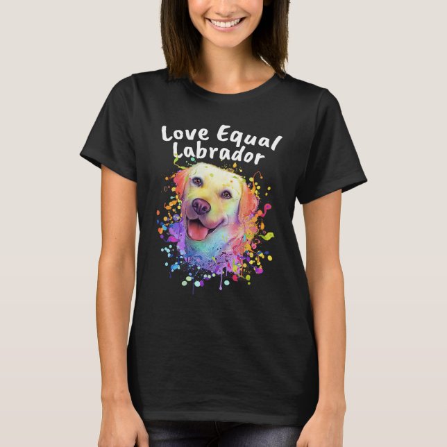Camiseta Love Equal Labrador Labrador Retriever Motivationa (Anverso)