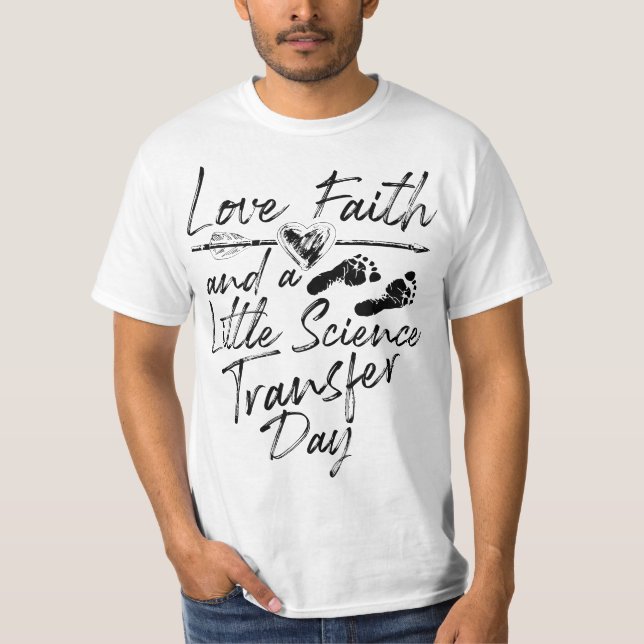 Camiseta Love Faith Little Science Transfer Day Cute Fertil (Anverso)