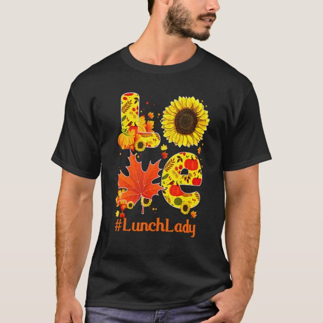 Camiseta Love Fall Autumn Sunflower Lunch Lady Thanksgiving (Anverso)