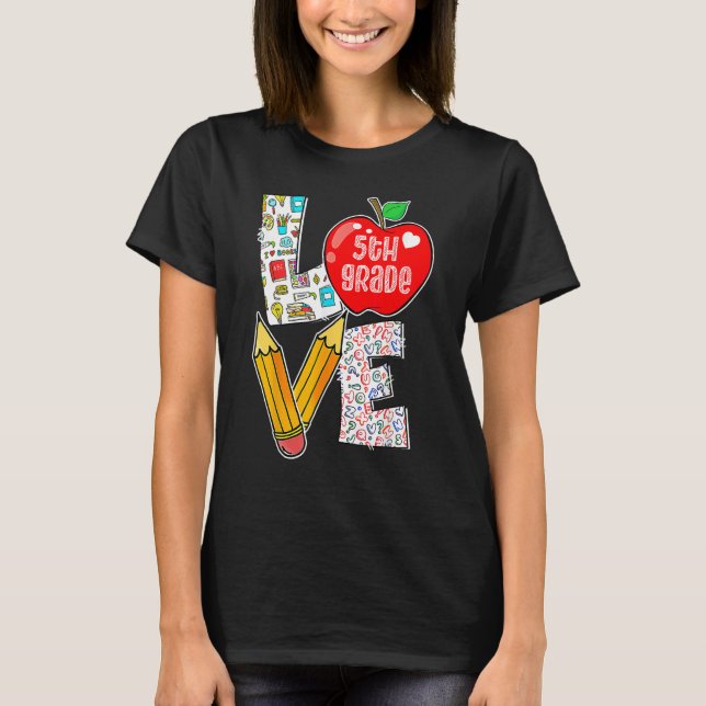 Camiseta Love Fifth 5th Grade Apple Back To School Teacher  (Anverso)