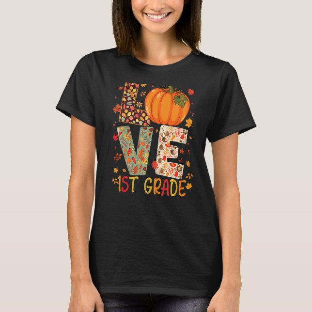 Camiseta Love First Grade Happy Fall Thanksgiving Women 1st (Anverso)