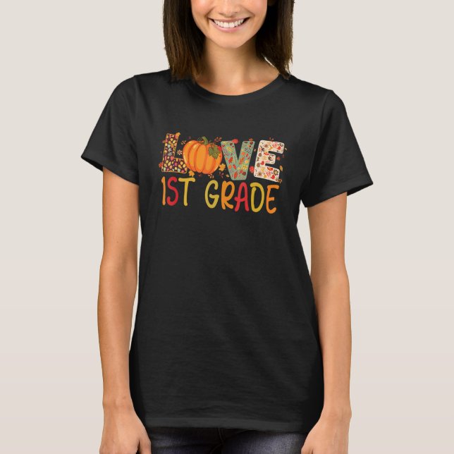 Camiseta Love First Grade Happy Fall Thanksgiving Women 1st (Anverso)