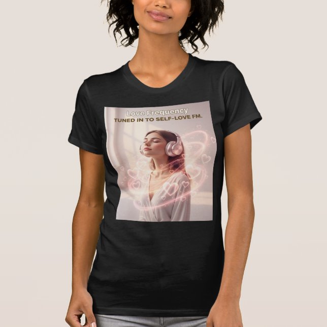 Camiseta Love Frequency – Tuned In to Self-Love FM (Anverso)