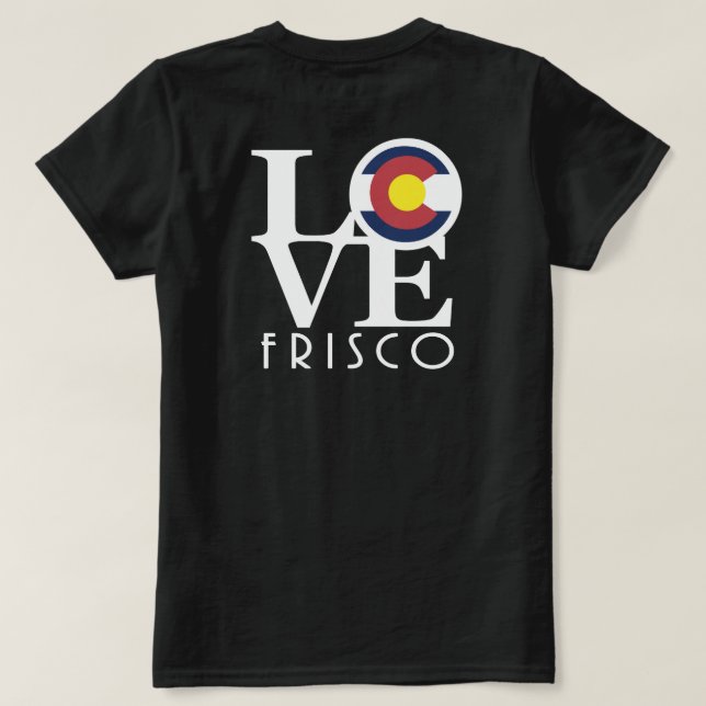 Camiseta LOVE Frisco Colorado (Reverso del diseño)