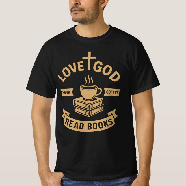 Camiseta Love God Drink Coffee Read Books Christian Faith (Anverso)