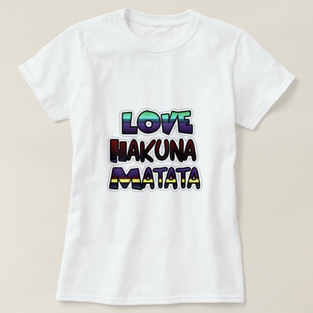Camiseta Love Hakuna Matata Gifts (Diseño del anverso)