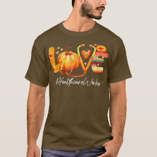 Camiseta Love Healthcare Worker Pumpkin Fall Autumn Thanksg