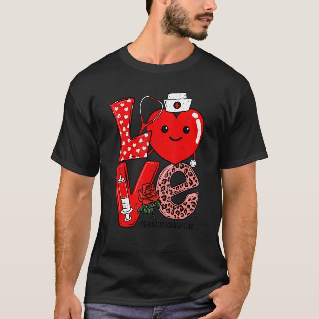 Camiseta Love Heart Stethoscope Rehabilitation Nurse Life V (Anverso)