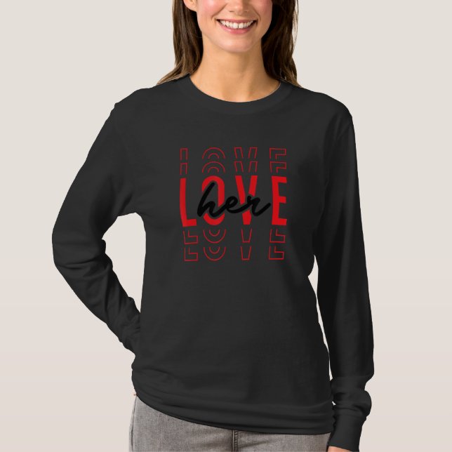 Camiseta Love Her Love Him Funny Matching Couple Valentines (Anverso)