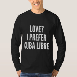 Camiseta Love I Prefiero Cuba Libre Fop