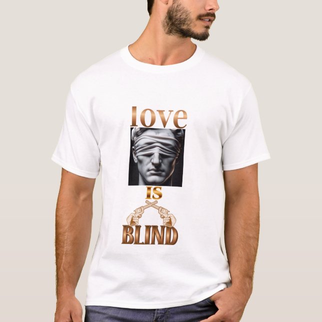 Camiseta love is blind shirt (Anverso)