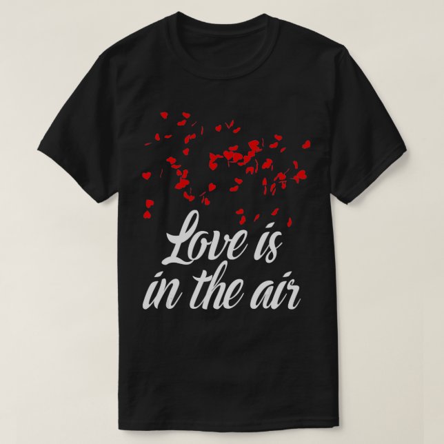 Camiseta Love Is In The Air Cute Romantic  Valentine Love R (Diseño del anverso)