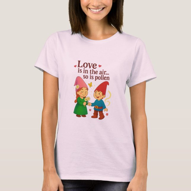 Camiseta Love Is in the Air… So Is Pollen (Anverso)