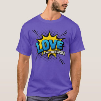 Camiseta Love is my Superpower Comic Book Style girl