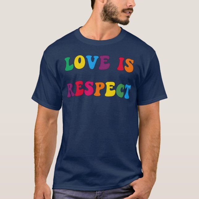 Camiseta Love Is Respect divertido (Anverso)