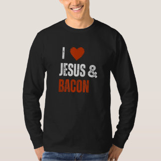 Camiseta Love Jesus & Bacon Quote Saying Humor Foodie
