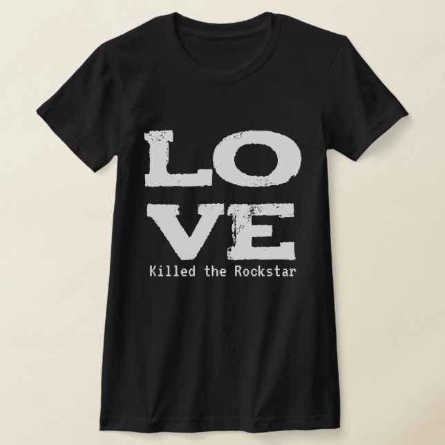 CAMISETA LOVE KILLED THE ROCKSTAR (Distribución)