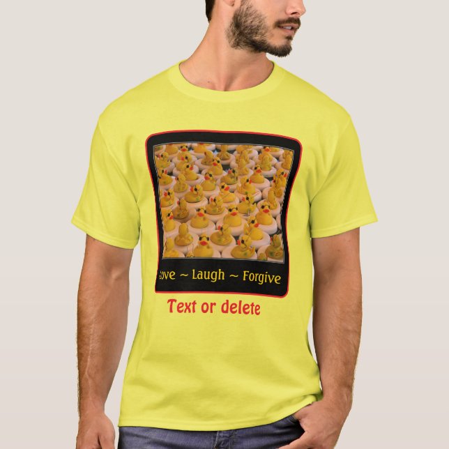 Camiseta Love Laugh Forgive Rubber Ducks Inspirational  (Anverso)