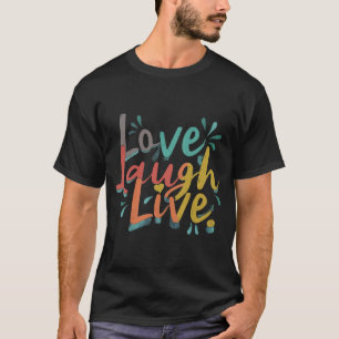 Camiseta Love Laugh Live