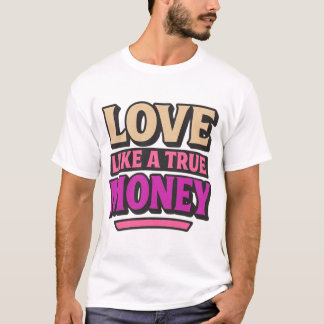 Camiseta Love Like a True Money Retro Quote