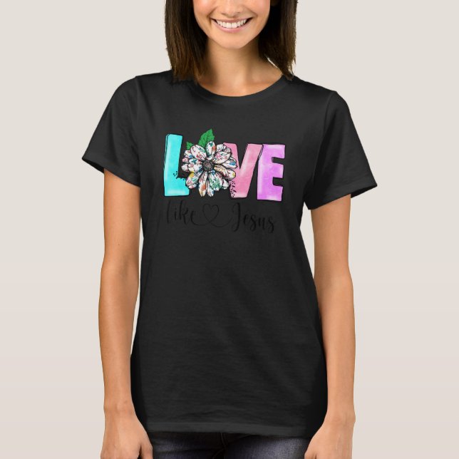 Camiseta Love Like Jesus Christian Faith Bible God Prayer R (Anverso)